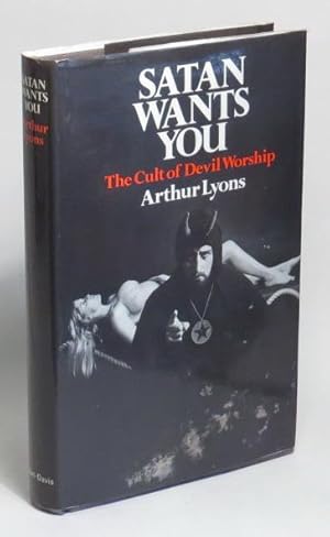 Bild des Verkufers fr Satan Wants You: The Cult of Devil Worship zum Verkauf von Renaissance Books, ANZAAB / ILAB