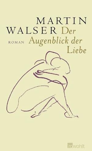 Der Augenblick der Liebe : Roman.