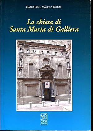 CHIESA DI SANTA MARIA DI GALLIERA (LA). Collezione: Per Conoscere Bologna, 12. Collana di ...