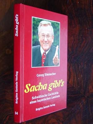 Immagine del venditore per Sacha gibt's. Schwbische Gschichtla eines bayerischen Landrats. Mit zahlreichen Zeichnungen im Text von Arno Kohl und Arthur Maximilian Miller sowie einem farbigen Titelportrt und weiteren, teils farbigen, dokumentarischen Abbildungen auf 7 Kunstdrucktafeln (Begegnungen mit Theo Waigel, Helmut Kohl, Franz Josef Strauss, Edmund Stoiber, Francois Mitterand, Karl Carstens. u.a.). venduto da Antiquariat Tarter, Einzelunternehmen,