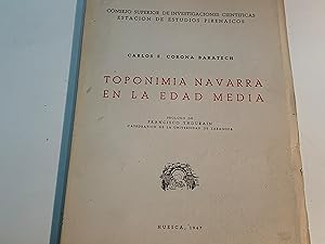 Seller image for TOPONIMIA NAVARRA EN LA EDAD MEDIA CORONA BARATECH, CARLOS E 1947 for sale by LIBRERIA ANTICUARIA SANZ