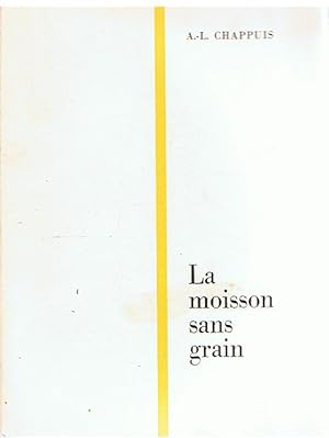 Bild des Verkufers fr La moisson sans grain zum Verkauf von Joie de Livre