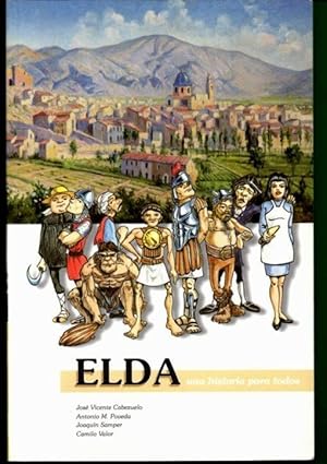 Seller image for ELDA, UNA HISTORIA PARA TODOS. [Elda, una historia para todos] for sale by Librera DANTE