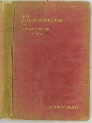 Seller image for 100 Chess Problems by William Meredith 1835-1903 for sale by The Book Collector, Inc. ABAA, ILAB