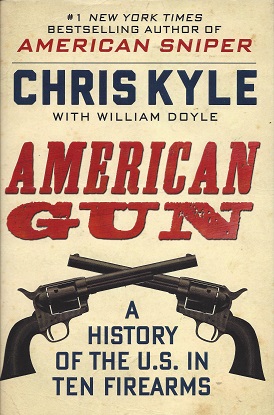 American Gun: A History of the U.S. in Ten Firearms