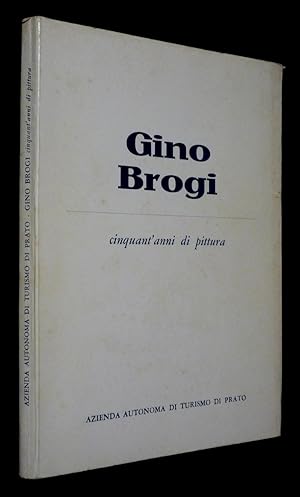 Imagen del vendedor de Gino Brogi : cinquant' anni di pittura a la venta por Abraxas-libris