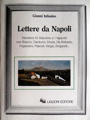 LETTERE DA NAPOLI. SALVATORE DI GIACOMO E I RAPPORTI CON BRACCO, CARDUCCI, CROCE, DE ROBERTO, FOG...