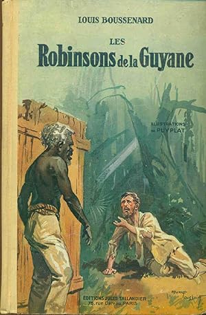 Les Robinsons de la Guyane.Le Secret de l'Or.Les Mystères de la Forêt vierge