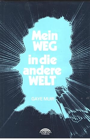 Mein Weg in die andere Welt. [Aus d. Engl. übers. von Eva u. Matthias Güldenstein-Holzer]