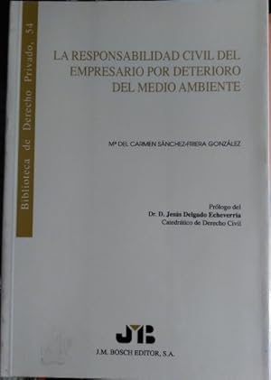 Image du vendeur pour LA RESPONSABILIDAD CIVIL DEL EMPRESARIO POR DETERIORO DEL MEDIO AMBIENTE. mis en vente par Libreria Lopez de Araujo