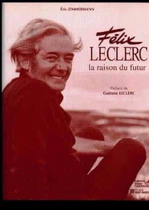 Félix Leclerc, La Raison Du Futur