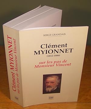 Bild des Verkufers fr CLMENT MYIONNET (1812-1886) sur les pas de Monsieur Vincent zum Verkauf von Librairie Montral