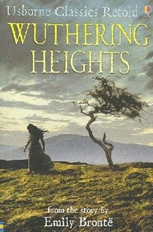 Wuthering Heights: a Novel.(Usborne Classics Retold)