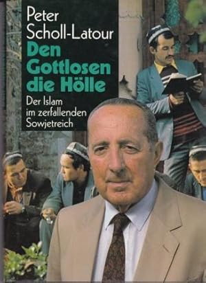 Seller image for Den Gottlosen die Hlle. Der Islam im zerfallenden Sowjetreich. for sale by Versandantiquariat Dr. Uwe Hanisch