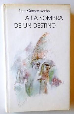 Seller image for A la sombra de un destino for sale by Librera Salvalibros Express