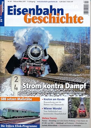 Eisenbahn Geschichte Heft 44 (Februar/März 2011): Strom kontra Dampf. Der Beginn des E-Betribs in...