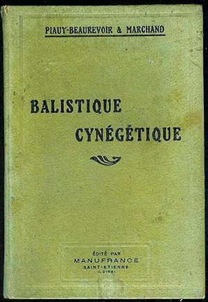 Bild des Verkufers fr Balistique cyngtique. Science du tir de chasse. zum Verkauf von Bouquinerie Aurore (SLAM-ILAB)