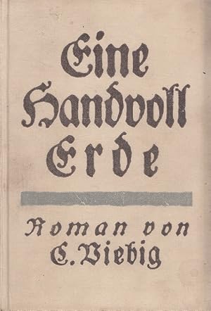 Bild des Verkufers fr Eine Handvoll Erde : Roman. zum Verkauf von Versandantiquariat Nussbaum