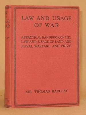 LAW AND USAGE OF WAR pratical handbook of the law and usage of land and naval warfare and prize