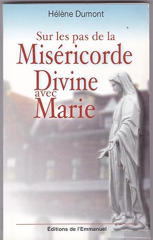 Bild des Verkufers fr Sur Les Pas De La Misericorde Divine Avec Marie zum Verkauf von L'ENCRIVORE (SLAM-ILAB)