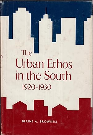 Seller image for The Urban Ethos In The South: 1920-1930 for sale by Jonathan Grobe Books