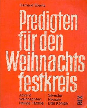 Bild des Verkufers fr Predigten fr den Weihnachtsfestkreis. Advent, Weihnachten, Heilige Familie, Sylvester, Neujahr, Drei Knige. zum Verkauf von Online-Buchversand  Die Eule