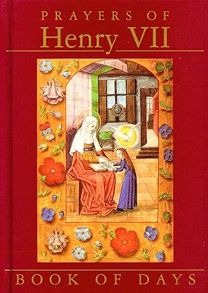 Prayers Of Henry V11 : Book Of Days :