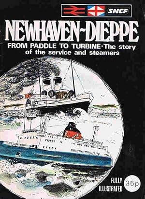 Imagen del vendedor de Newhaven-Dieppe from Paddle to Turbine: The Story of the Service and Steamers a la venta por Lazy Letters Books