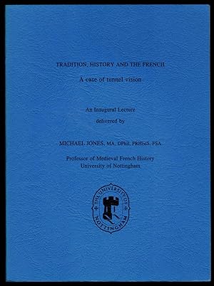 Tradition, History and the French : a case of Tunnel Vision. An inaugural lecture, 18 february 1993.