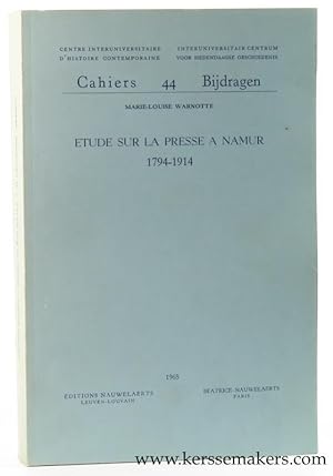 Seller image for Etude sur la presse a Namur 1794 - 1914 for sale by Emile Kerssemakers ILAB