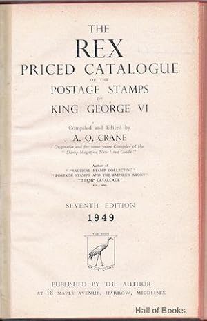 The Rex Priced Catalogue Of The Postage Stamps Of King George VI: Seventh Edition 1949