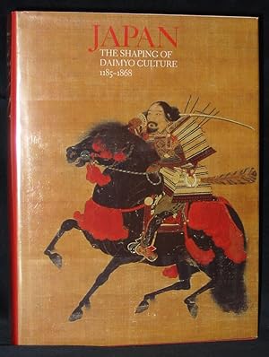 Seller image for Japan : The Shaping of Daimyo Culture, 1185 - 1868 for sale by Exquisite Corpse Booksellers