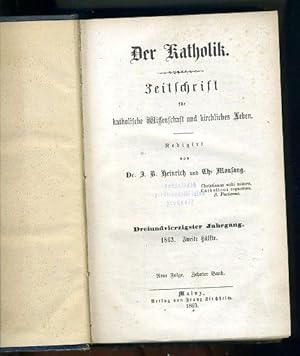 Bild des Verkufers fr Der Katholik. Zeitschrift fr katholische Wissenschaft und kirchliches Leben. 43. Jahrgang 1863. Neue Folge. 10. Band. zum Verkauf von Antiquariat Liberarius - Frank Wechsler