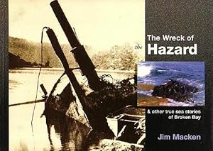 Imagen del vendedor de THE WRECK OF THE HAZARD & Other True Sea Stories of Broken Bay a la venta por Jean-Louis Boglio Maritime Books