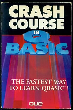 Crash Course in QBASIC: The Fastest Way to Learn QBASIC!