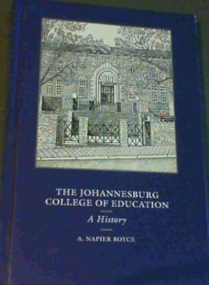 The Johannesburg College of Education : A History 1909 - 1983