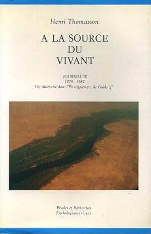 Immagine del venditore per A LA SOURCE DU VIVANT: Journal III, 1979 - 1982: Un Itineraire dans l'Enseignement de Gurdjieff venduto da By The Way Books