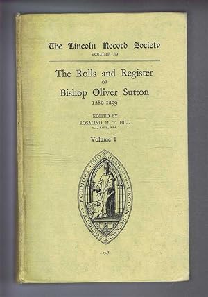 The Rolls and Register of Bishop Oliver Sutton 1280-1299, Volume I, Lincoln Record Society Volume 39