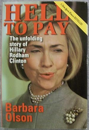 Seller image for Hell to Pay: The Unfolding Story of Hillary Rodham Clinton for sale by Book Nook