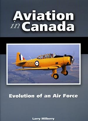 Seller image for Aviation in Canada; Evolution of an Air Force for sale by Little Stour Books PBFA Member