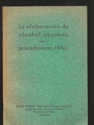 ELABORACION DE ALCOHOL ABSOLUTO SEGUN EL PROCEDIMIENTO HIAG