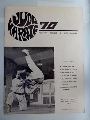 JUDO E KARATE 70 Periodico Mensile di Arti Marziali Anno I, Numero 1 Marzo 1970