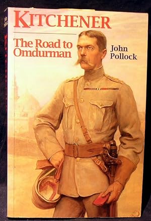 Seller image for Kitchener: The Road to Omdurman (History and Politics) for sale by powellbooks Somerset UK.