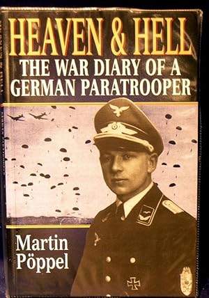 Heaven & Hell : The Diary of a German Paratrooper.