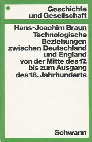 Technologische Beziehungen zwischen Deutschland und England. Von der Mitte des 17. bis zum Ausgan...