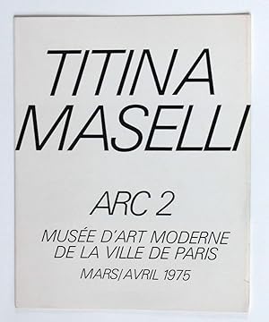 Titina Maselli , ARC 2, Musée d'art moderne de la Ville de Paris, mars/avril 1975.