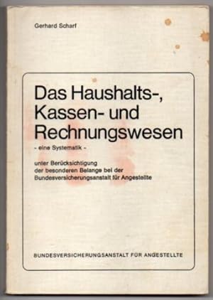 Das Haushalts-, Kassen- und Rechnungswesen - eine Systematik - unter Berücksichtigung der besonde...