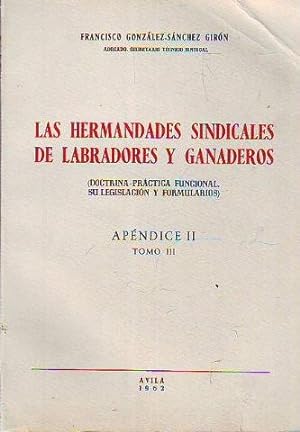 LAS HERMANDADES SINDICALES DE LABRADORES Y GANADEROS (DOCTRINA-PRACTICA FUNCIONAL. SU LEGISLACION...