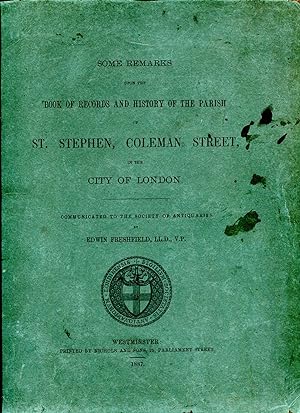 Immagine del venditore per Some Remarks Upon the Book of Records and History of the Parish of St Stephen, Coleman Street, in the City of London venduto da Pendleburys - the bookshop in the hills
