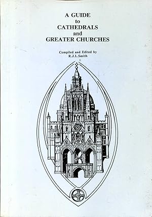 Seller image for A Guide to Cathedrals and Greater Churches for sale by Pendleburys - the bookshop in the hills